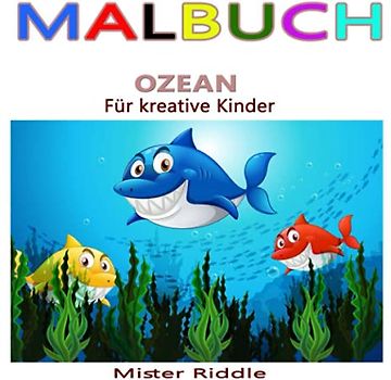 Malbuch - OZEAN - Für kreative Kinder: 53 Seiten zum Malen, um die Kreativität der Kinder zu stimulieren