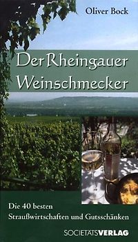 Der Rheingauer Weinschmecker. Die 40 besten Strausswirtschaften im Rheingau