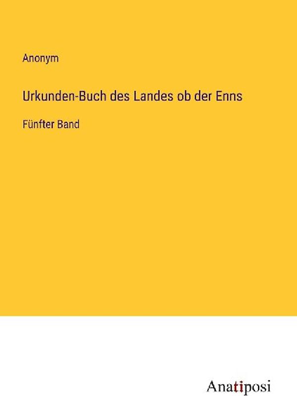 Urkunden-Buch des Landes ob der Enns