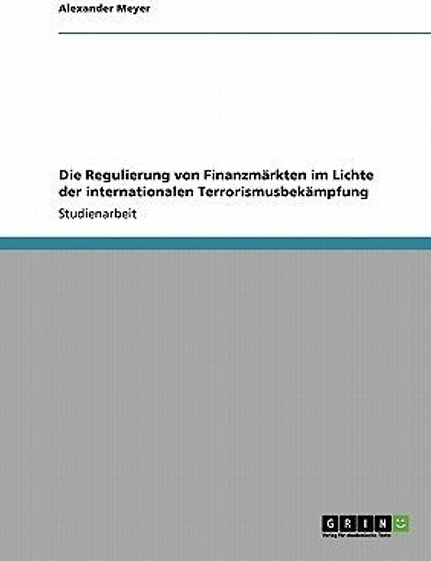 Die Regulierung von Finanzmärkten im Lichte der internationalen Terrorismusbekämpfung