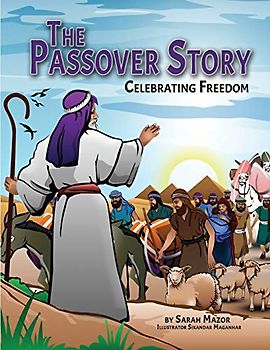 The Passover Story: Celebrating Freedom (Jewish Holiday Books for Children, Band 8)