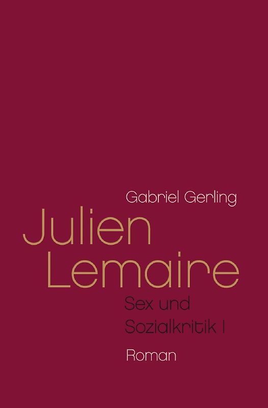 Sex und Sozialkritik / Julien Lemaire