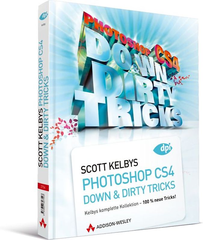 Scott Kelbys Photoshop CS4 Down&Dirty Tricks