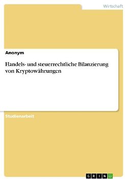 Handels- und steuerrechtliche Bilanzierung von Kryptowährungen