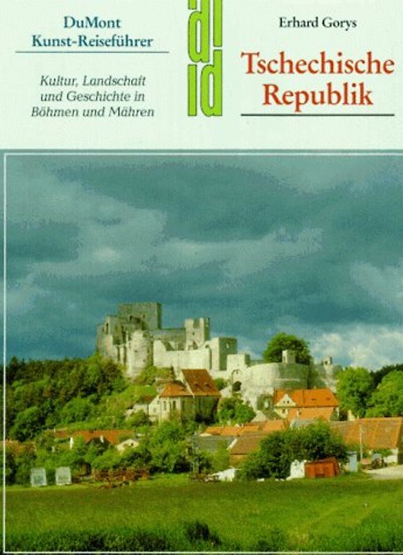 Tschechische Republik. Kultur, Landschaft und Geschichte in Böhmen und Mähren