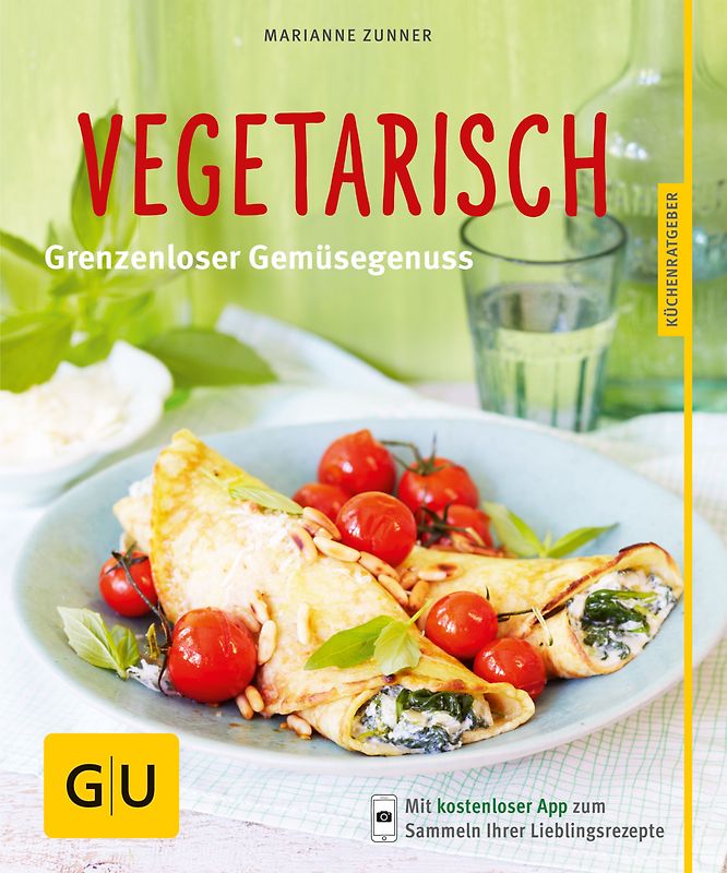 Vegetarisch. Grenzenloser Gemüsegenuss