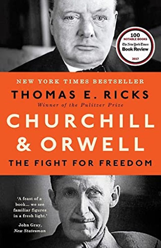 Ricks, T: Churchill and Orwell: The Fight for Freedom