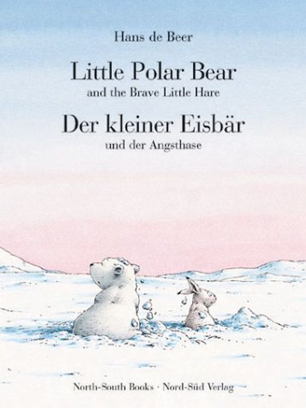 Little Polar Bear and the Brave Little Hare /Der kleine Eisbär und der Angsthase