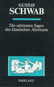 Die schönsten Sagen des klassischen Altertums