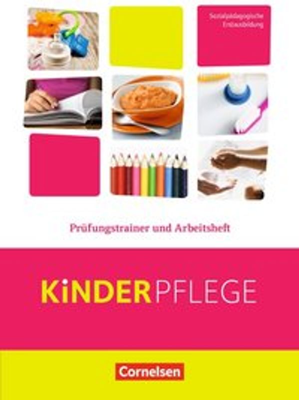 Kinderpflege - Gesundheit und Ökologie / Hauswirtschaft / Säuglingsbetreuung / Sozialpädagogische Theorie und Praxis