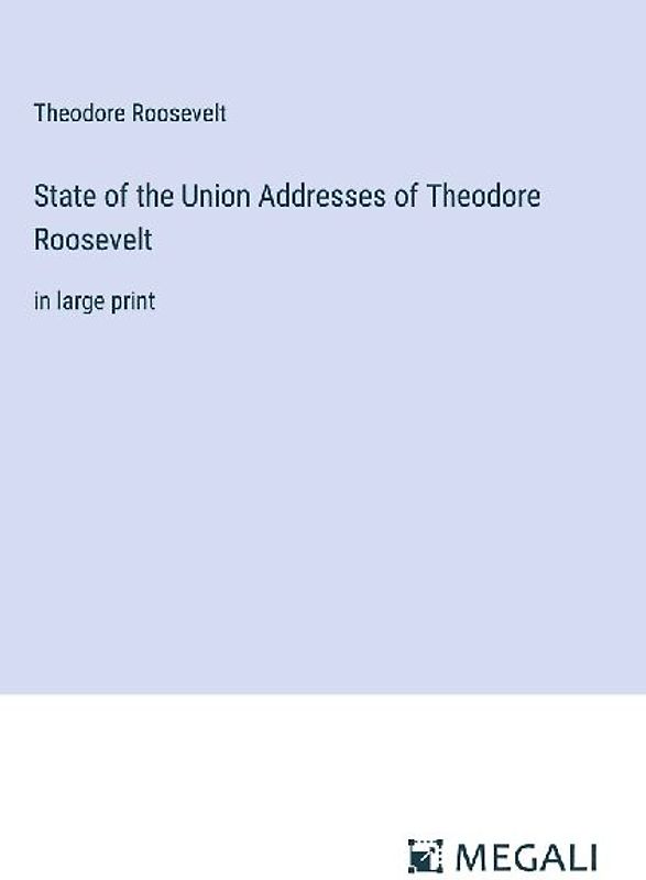 State of the Union Addresses of Theodore Roosevelt
