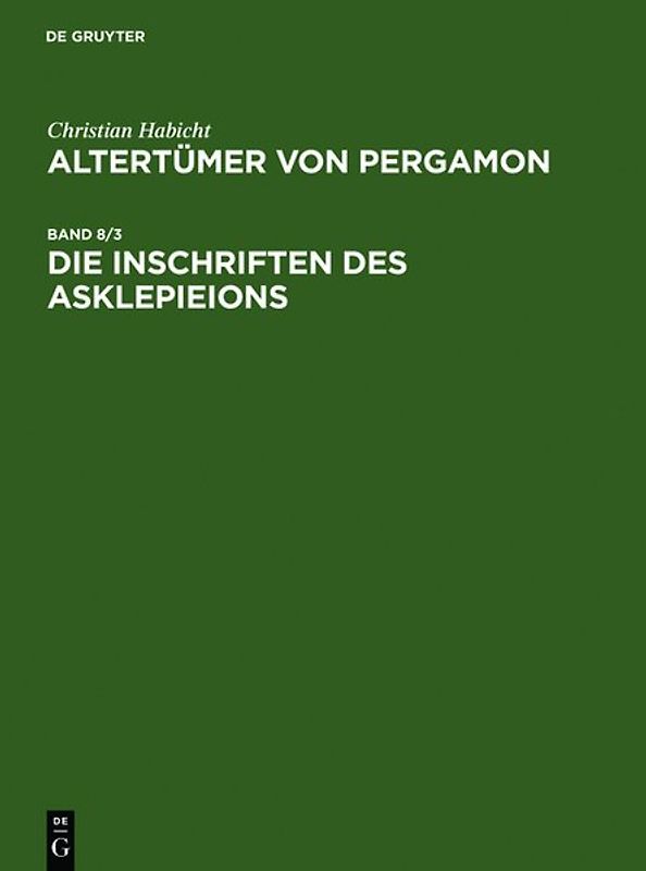 Altertümer von Pergamon / Die Inschriften des Asklepieions