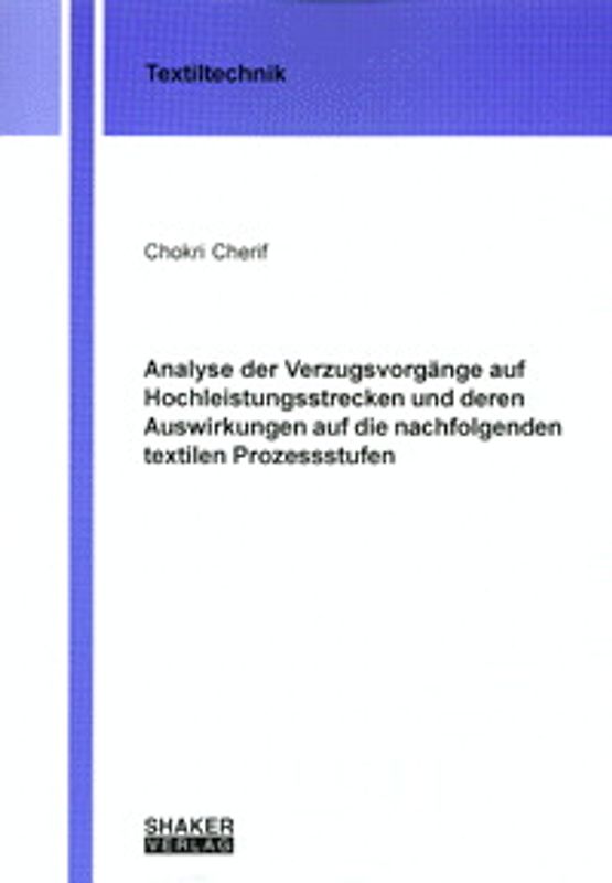 Analyse der Verzugsvorgänge auf Hochleistungsstrecken und deren Auswirkungen auf die nachfolgenden textilen Prozessstufen