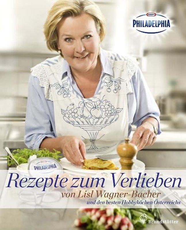 Rezepte zum Verlieben von Lisl Wagner-Bacher und Österreichs besten Hobbyköchen