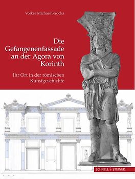 Die Gefangenenfassade an der Agora von Korinth
