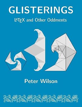 Glisterings: LaTeX and Other Oddments