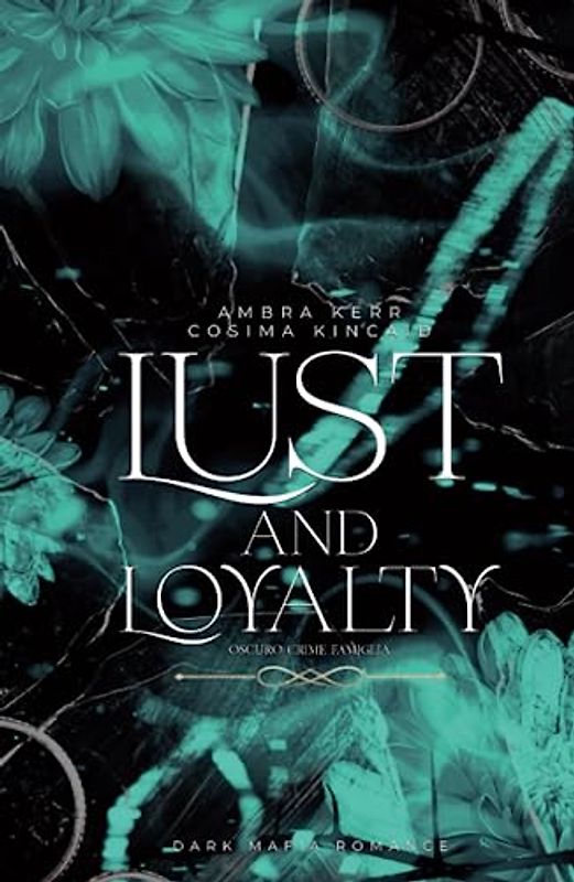 Lust and Loyalty: Oscuro Crime Famiglia (Dark Mafia Romance)