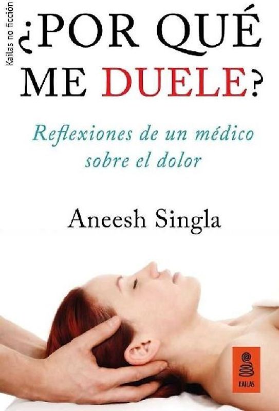 ¿Por qué me duele? : reflexiones de un médico sobre el dolor