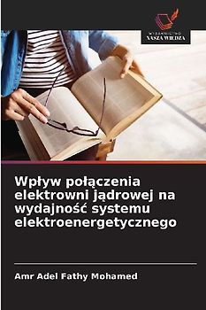Wp¿yw po¿¿czenia elektrowni j¿drowej na wydajno¿¿ systemu elektroenergetycznego