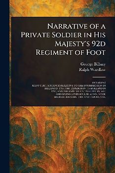 Narrative of a Private Soldier in His Majesty's 92d Regiment of Foot