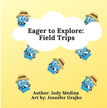 Eager to Explore : Field Trips