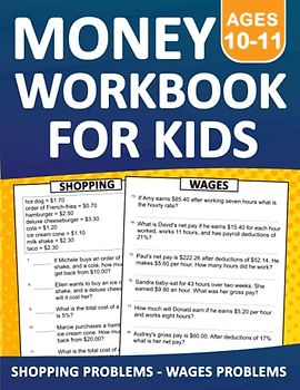 Money Workbook For Kids Ages 10-11 Shopping Problems and Wages Exercises With Answers: Money Practice Workbook For 5th Grade With More 600 Exercises | Teaching Money Workbook For Kids Ages 10-11