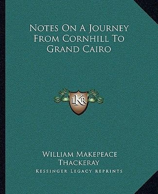 Notes on a Journey from Cornhill to Grand Cairo