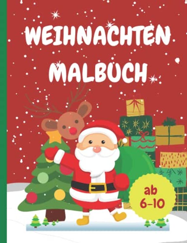 Weihnachten Malbuch ab 6-10: Großdruck Ausmalbuch für Kinder in DIN A4. 50 große und einfache Weihnachtsmotive zum Selbermalen. Schöne Geschenkidee für Nikolaus und Weihnachten.