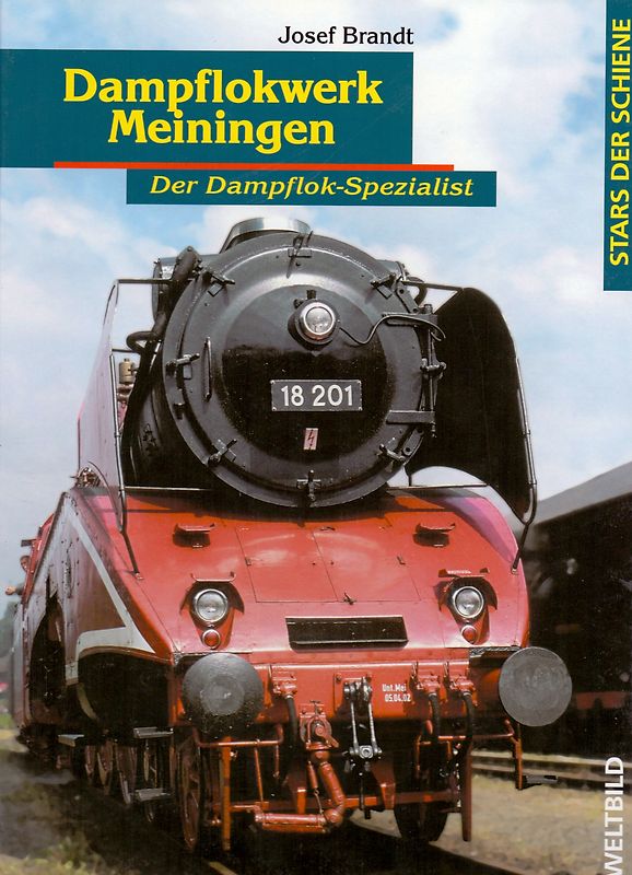 Dampflokwerk Meiningen - Der Dampflok - Spezialist - Josef Brandt [Gebundene Ausgabe]