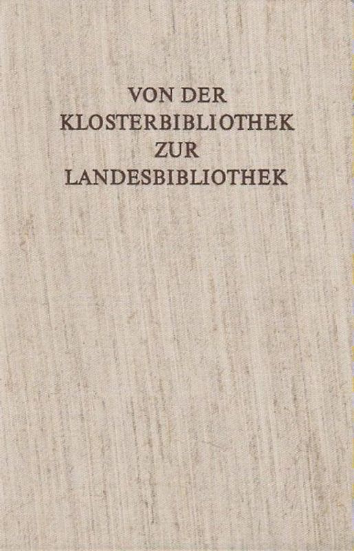 Von der Klosterbibliothek zur Landesbibliothek