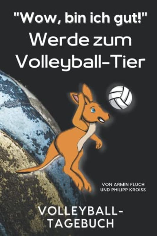 Volleyball-Tagebuch: "Wow, bin ich gut!" | Werde zum Volleyball-Tier