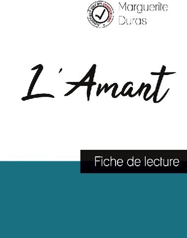 L'Amant de Marguerite Duras (fiche de lecture et analyse complète de l'oeuvre)