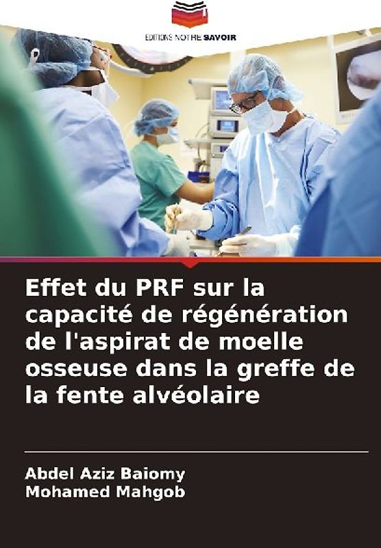 Effet du PRF sur la capacité de régénération de l'aspirat de moelle osseuse dans la greffe de la fente alvéolaire