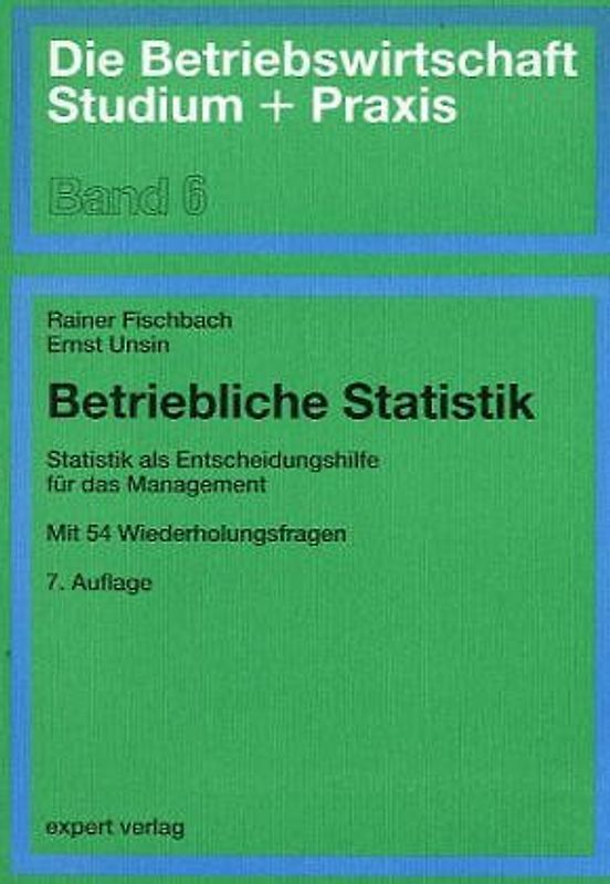 Betriebliche Statistik. Statistik als Entscheidungshilfe für das Management