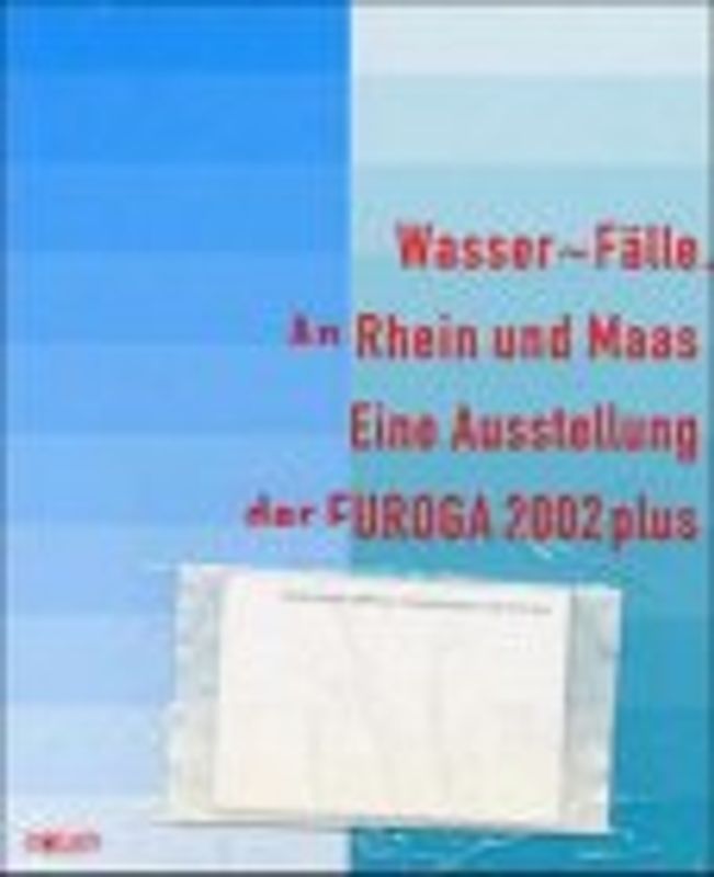 Wasser-Fälle - An Rhein und Maas