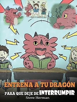 Entrena a tu Dragón para que Deje de Interrumpir