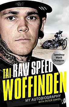 Raw Speed - The Autobiography of the Three-Times World Speedway Champion