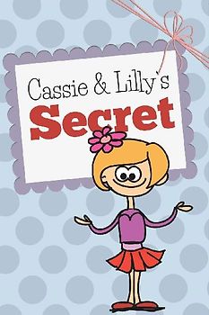Cassie and Lilly's Secret