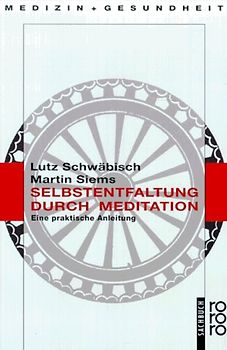 Selbstentfaltung durch Meditation. Eine praktische Anleitung. (gesundes leben)