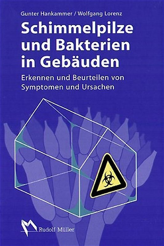 Schimmelpilze und Bakterien in Gebäuden