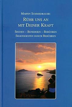 Rühr uns an mit deiner Kraft