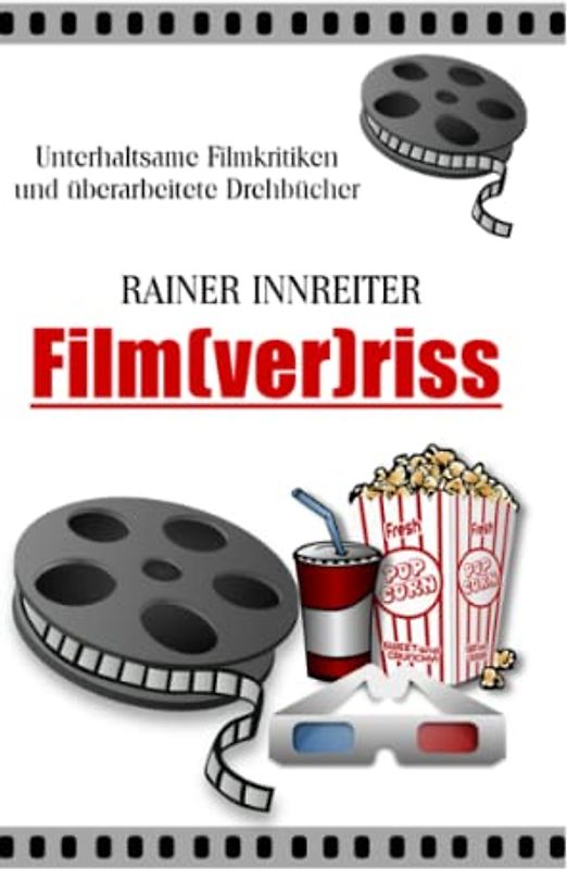 Film(ver)riss: 19 SF-Filme für die Tonne + 9 überarbeitete Drehbücher