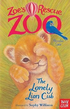 Zoe's Rescue Zoo: The Lonely Lion Cub