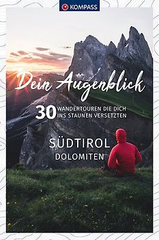 Dein Augenblick Südtirol Dolomiten
