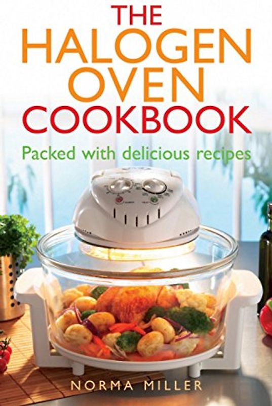 Halogen Oven Cookbook - Norma Miller