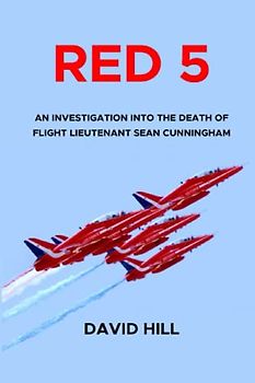 RED 5: An investigation into the death of Flight Lieutenant Sean Cunningham