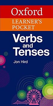 Oxford Learner's Pocket Verbs and Tenses (Oxford Pocket English Grammar)
