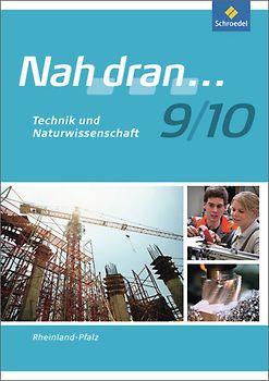 Nah dran... WPF / Nah dran - Ausgabe 2010 für Rheinland-Pfalz. Ausgabe 2010 für Rheinland-Pfalz / Technik und Naturwissenschaft: Arbeitsheft 9 / 10