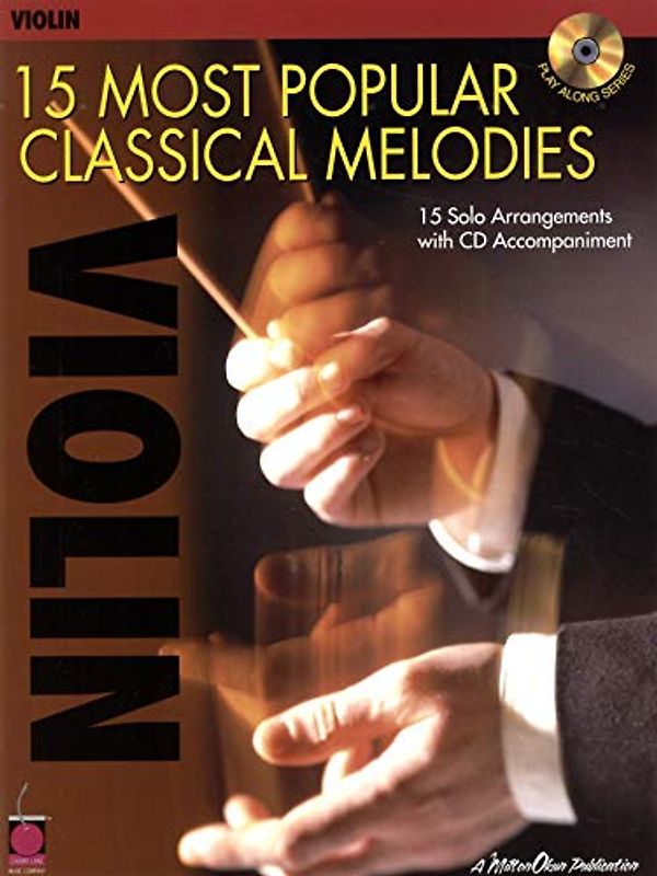 Violin: 15 Most Popular Classical Melodies [With CD]