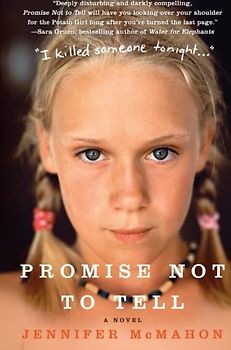 Promise Not to Tell: A Novel - McMahon, Jennifer
